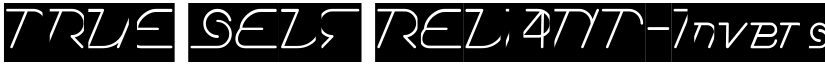 TRUE SELF RELIANT-Inverse Regular font