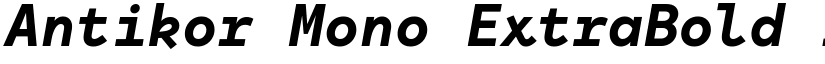 Antikor Mono ExtraBold Italic font