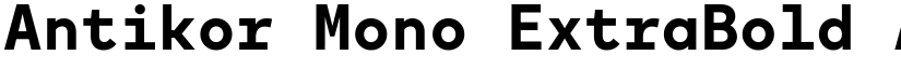 Antikor Mono ExtraBold font