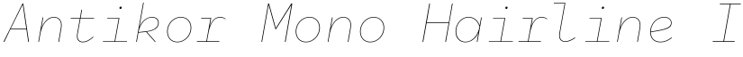 Antikor Mono Hairline Italic font