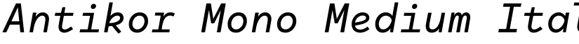 Antikor Mono Medium Italic font