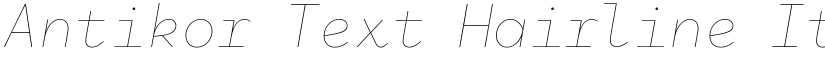 Antikor Text Hairline Italic font