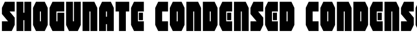 Shogunate Condensed Condensed font