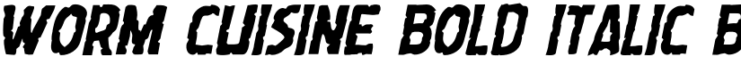Worm Cuisine Bold Italic Bold Italic font