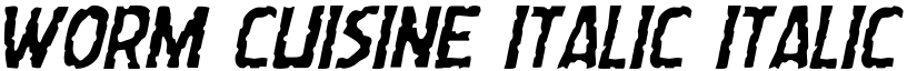 Worm Cuisine Italic Italic font