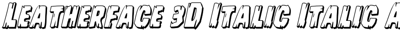 Leatherface 3D Italic Italic font