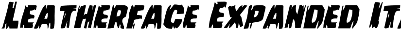 Leatherface Expanded Italic Expanded Italic font