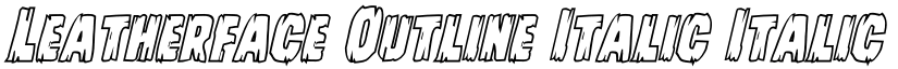 Leatherface Outline Italic Italic font