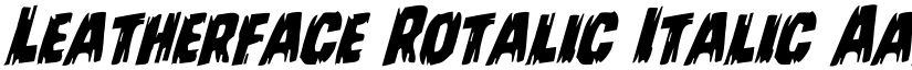 Leatherface Rotalic Italic font