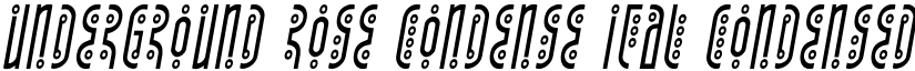 Underground Rose Condense Ital Condensed Italic font
