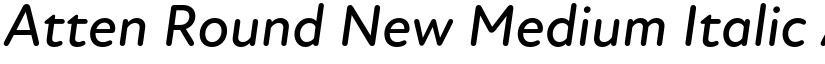 Atten Round New Medium Italic font