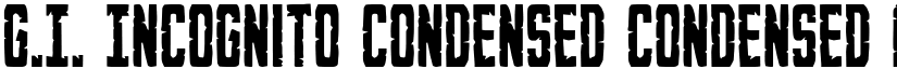 G.I. Incognito Condensed Condensed font