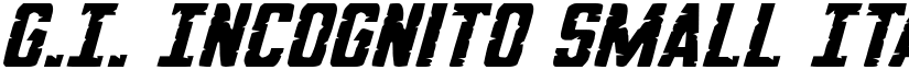 G.I. Incognito Small Italic Italic font