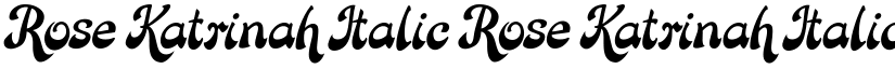 Rose Katrinah Italic Rose Katrinah Italic font