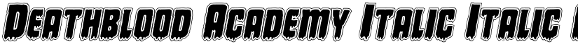 Deathblood Academy Italic Italic font