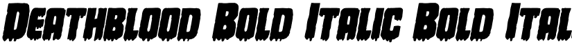 Deathblood Bold Italic Bold Italic font