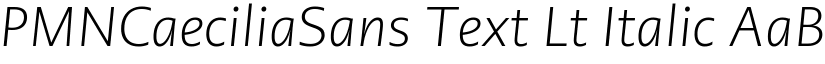 PMNCaeciliaSans Text Lt Italic font