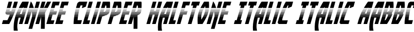 Yankee Clipper Halftone Italic Italic font