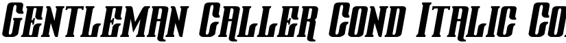 Gentleman Caller Cond Italic Condensed Italic font