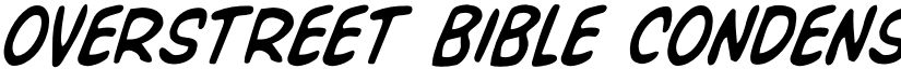 Overstreet Bible Condense Ital Condensed Italic font