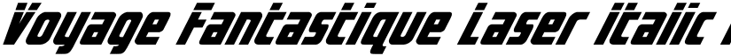 Voyage Fantastique Laser Italic font