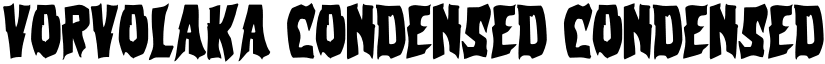Vorvolaka Condensed Condensed font