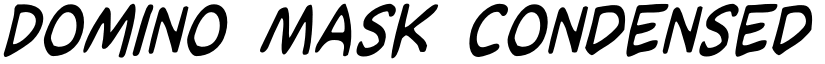 Domino Mask Condensed Italic Condensed Italic font