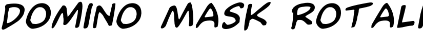 Domino Mask Rotalic Italic font