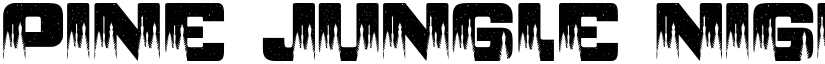 PINE JUNGLE NIGHT Regular font