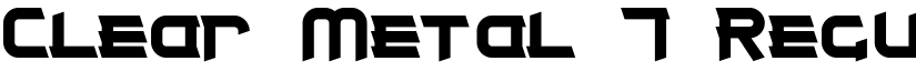 Clear Metal 7 Regular font