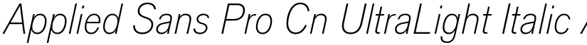 Applied Sans Pro Cn UltraLight Italic font