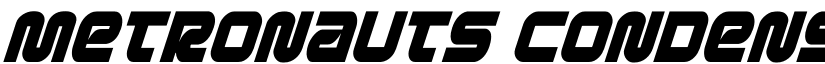 Metronauts Condensed Italic Condensed Italic font