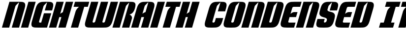 Nightwraith Condensed Italic Condensed Italic font