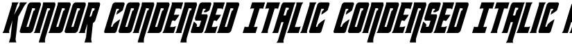 Kondor Condensed Italic Condensed Italic font