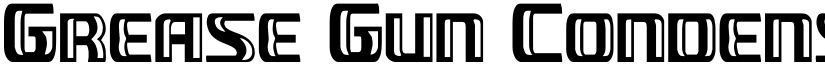 Grease Gun Condensed Condensed font