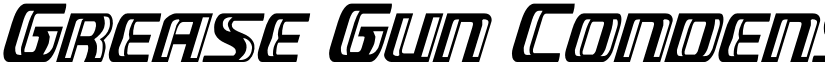 Grease Gun Condensed Italic Condensed Italic font