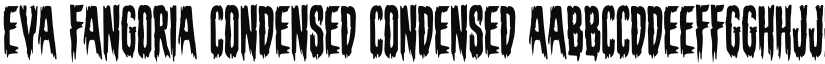 Eva Fangoria Condensed Condensed font