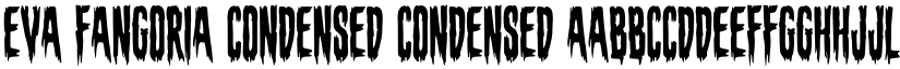 Eva Fangoria Condensed Condensed font