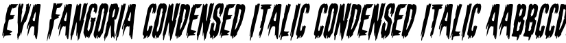 Eva Fangoria Condensed Italic Condensed Italic font