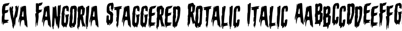 Eva Fangoria Staggered Rotalic Italic font