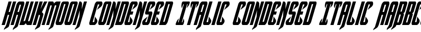 Hawkmoon Condensed Italic Condensed Italic font