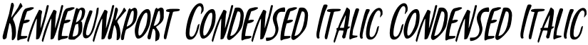 Kennebunkport Condensed Italic Condensed Italic font