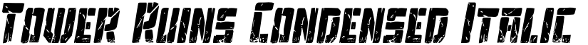 Tower Ruins Condensed Italic Condensed Italic font