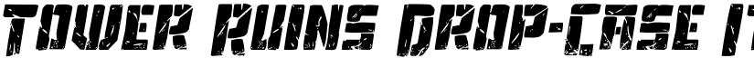Tower Ruins Drop-Case Italic Italic font
