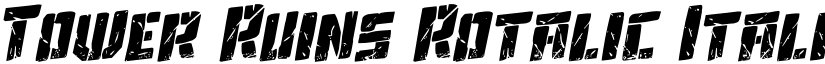 Tower Ruins Rotalic Italic font