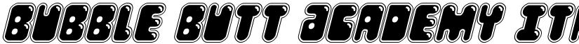 Bubble Butt Academy Italic Italic font