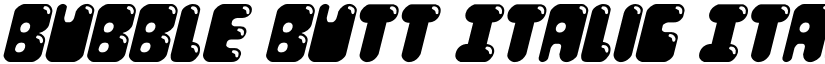 Bubble Butt Italic Italic font