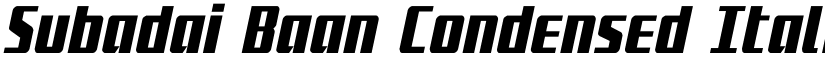 Subadai Baan Condensed Italic Condensed Italic font