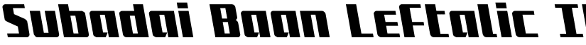 Subadai Baan Leftalic Italic font