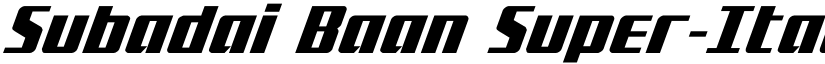 Subadai Baan Super-Italic Italic font